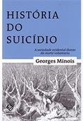 Ler História do suicídio: A sociedade ocidental diante da morte voluntária, do autor Georges Minois