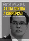 Ler A luta contra a corrupção: A Lava Jato e o futuro de um país marcado pela impunidade, do autor Deltan Dallagnol Ler A luta contra a corrupção: A Lava Jato e o futuro de um país marcado pela impunidade, do autor Deltan Dallagnol