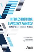 Ler Infraestrutura e project finance: da teoria aos estudos de caso, do autor Nelson Siffert; Fernando Puga; Tiago Toledo Ferreira