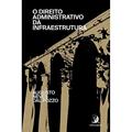Ler O Direito Administrativo da Infraestrutura (Volume 1), do autor Augusto Neves Dal Pozzo