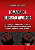 Ler Tomada de Decisão Apoiada - A Ampliação das Liberdades da Pessoa com Deficiência Psíquica ou Intelectual em Escolhas que Geram Efeitos Jurídicos, do autor Jacqueline Lopes Pereira Ler Tomada de Decisão Apoiada - A Ampliação das Liberdades da Pessoa com Deficiência Psíquica ou Intelectual em Escolhas que Geram Efeitos Jurídicos, do autor Jacqueline Lopes Pereira