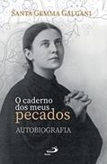 Ler O Caderno dos Meus Pecados - Autobiografia, do autor Santa Gemma Galgani