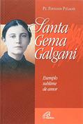 Ler Santa Gema Galgani exemplo sublime de amor, do autor Fernando Piélagos Ler Santa Gema Galgani exemplo sublime de amor, do autor Fernando Piélagos