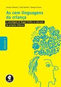 Ler As Cem Linguagens da Criança: Volume 1: A Abordagem de Reggio Emilia na Educação da Primeira Infância, do autor Carolyn Edwards; Lella Gandini; George Forman Ler As Cem Linguagens da Criança: Volume 1: A Abordagem de Reggio Emilia na Educação da Primeira Infância, do autor Carolyn Edwards; Lella Gandini; George Forman