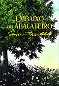 Ler Embaixo do Abacateiro, do autor Sônia Essabá Ler Embaixo do Abacateiro, do autor Sônia Essabá