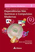 Ler Dependências Não Químicas e Compulsões Modernas, do autor Marcelo Niel; Alessandra Maria Julião; Dartiu Xavier da Silveira