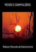 Ler Vicios e Compulsoes, do autor Robson Macedo Do Nascimento