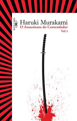 Ler O assassinato do comendador - Vol. 1: O surgimento da IDEA, do autor Haruki Murakami