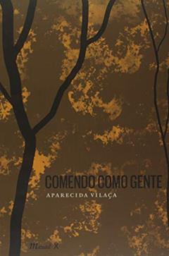 Comendo Como Gente: Formas do Canibalismo Wari' (pakaa Nova), do autor Aparecida Vilaça