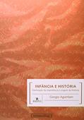 Ler Infância e História: Destruição da Experiência e Origem da História, do autor Giorgio Agamben Ler Infância e História: Destruição da Experiência e Origem da História, do autor Giorgio Agamben
