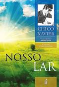 Ler Nosso Lar: Coleção A vida no mundo espiritual - livro 1, do autor Francisco Cândido Xavier; André Luiz