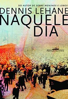 Naquele dia, do autor Dennis Lehane