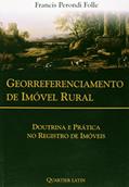 Ler Georreferenciamento de Imóvel Rural, do autor Francis Perondi Folle Ler Georreferenciamento de Imóvel Rural, do autor Francis Perondi Folle