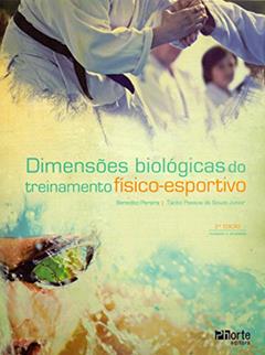 Dimensões Biológicas do Treinamento Físico. Esportivo, do autor Tácito Pessoa de Souza Júnior; Benedito Pereira