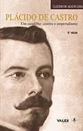 Ler Plácido de Castro: Um caudilho contra o imperialismo, do autor Claudio de Araújo Lima Ler Plácido de Castro: Um caudilho contra o imperialismo, do autor Claudio de Araújo Lima