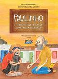 Ler Paulinho, o menino que escreveu uma nova história, do autor Marco Antonio Godoy Ler Paulinho, o menino que escreveu uma nova história, do autor Marco Antonio Godoy