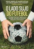 Ler O lado sujo do futebol, do autor Ribeiro Jr.  Amaury