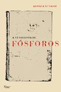 Ler A vendedora de fósforos, do autor Adriana Lunardi