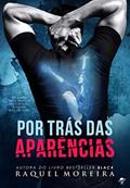 Ler Por Tras das Aparencias, do autor Raquel Moreira