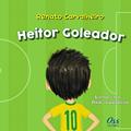 Ler Heitor Goleador, do autor Renato Carvalheiro