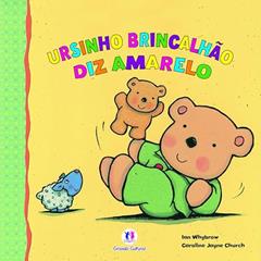 Ursinho brincalhão diz amarelo, do autor Ian Whybrow
