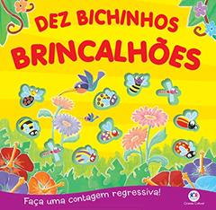 Dez bichinhos brincalhões: Faça uma contagem regressiva!, do autor Ciranda Cultural