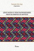 Ler Linguagens e Descolonialidades. Arena de Embates de Sentidos, do autor Fernando Zolin-Vesz Ler Linguagens e Descolonialidades. Arena de Embates de Sentidos, do autor Fernando Zolin-Vesz