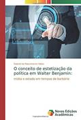 Ler O conceito de estetização da política em Walter Benjamin:: mídia e estado em tempos de barbárie, do autor Gabriel Do Nascimento Vieira Ler O conceito de estetização da política em Walter Benjamin:: mídia e estado em tempos de barbárie, do autor Gabriel Do Nascimento Vieira