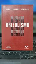Ler Brizolismo: Estetizacao Da Politica E Carisma (Portuguese Edition), do autor Jooao Trajano Sento Se Ler Brizolismo: Estetizacao Da Politica E Carisma (Portuguese Edition), do autor Jooao Trajano Sento Se