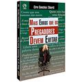 Ler Mais erros que os pregadores devem evitar, do autor Ciro Sanches Zibordi Ler Mais erros que os pregadores devem evitar, do autor Ciro Sanches Zibordi