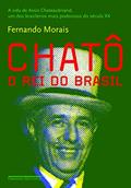 Ler Chatô, do autor Fernando Morais Ler Chatô, do autor Fernando Morais
