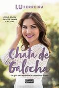 Ler Chata de galocha: Um guia para aproveitar as coisas boas da vida, do autor Luísa Ferreira Ler Chata de galocha: Um guia para aproveitar as coisas boas da vida, do autor Luísa Ferreira