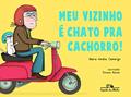 Ler Meu vizinho é chato pra cachorro!, do autor Maria Amália Camargo