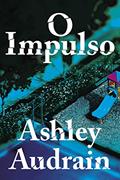 Ler O impulso, do autor Ashley Audrain