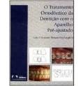 Ler O Tratamento Ortodontico Da Denticao C/Aparelho, do autor Bennett