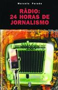 Ler Rádio: 24 horas de jornalismo, do autor Marcelo Parada Ler Rádio: 24 horas de jornalismo, do autor Marcelo Parada