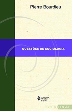 Questões de sociologia, do autor Pierre Bourdieu