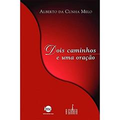 Dois caminhos e uma oração, do autor Alberto Da Cunha Melo
