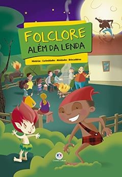 Folclore além da lenda: Histórias, Curiosidades, Atividades, Brincadeiras, do autor Ciranda Cultural