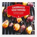 Ler Churrasco Vegetariano, do autor Ryland Peters & Small