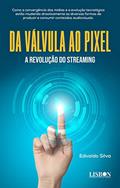 Ler Da válvula ao pixel - A revolução do streaming, do autor Edvaldo Silva Ler Da válvula ao pixel - A revolução do streaming, do autor Edvaldo Silva