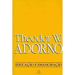 Educação e Emancipação, do autor Theodor W. Adorno