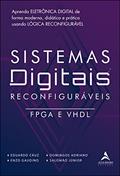 Ler Sistemas Digitais Reconfiguráveis: FPGA e VHDL, do autor Eduardo Cruz; Domingos Adriano; Enzo Gaudino; Salomão Junior