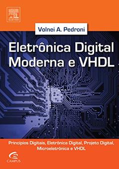 Eletrônica digital moderna e VHDL, do autor Volnei Pedroni