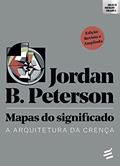 Ler Mapas do Significado - A Arquitetura da Crença: 1, do autor Jordan B. Peterson