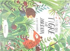 Tem um tigre no jardim, do autor Lizzy Stewart