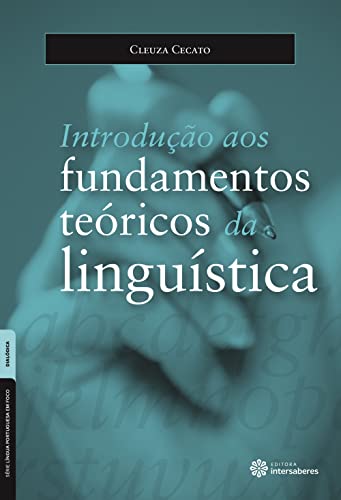 Ler Introdução aos Fundamentos Teóricos da Linguística, do autor Cleuza Cecato