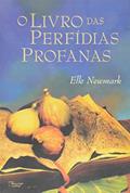 Ler O livro das perfídias profanas, do autor Elle Newmark Ler O livro das perfídias profanas, do autor Elle Newmark