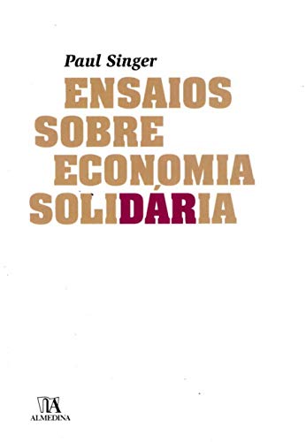 Ler Ensaios Sobre Economia Solidária, do autor Paul Singer