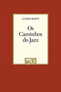 Os Caminhos do Jazz, do autor Guido Boffi